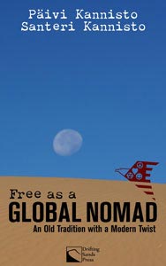 Free as a Global Nomad. Kirjoittanut Päivi ja Santeri Kannisto (Drifting Sands Press, 2012) Kirjan Free as a Global Nomad. Kirjoittanut Päivi ja Santeri Kannisto (Drifting Sands Press, 2012) kansikuva